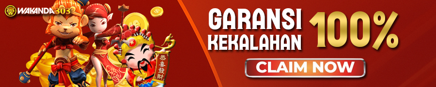 GARANSI KEKALAHAN 100% WAKANDA303